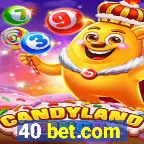 40 bet.com